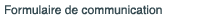 Formulaire de communication